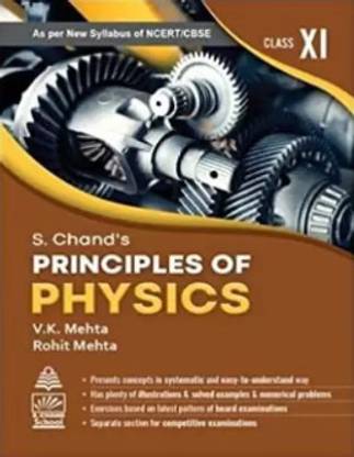 S. Chand's Principles Of Physics For Class XI ( As Per New Syllabus Of NCERT/CBSE )