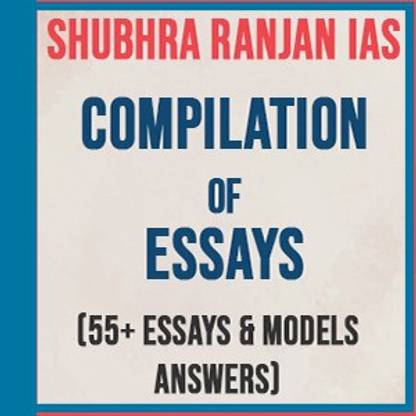 Shubhra Ranjan IAS Compilation Of Essays Book(55+ Essays & Models Answers)English Medium Notes Paperback Photocopy (Paperback)