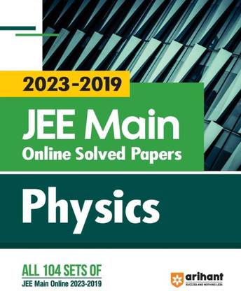 Arihant JEE Main Online Solved Papers Physics (2023-2019)