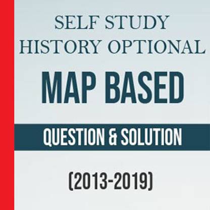 Self Study History Optional Map Based Question & Solution(2013-2019) English Medium Photocopy (Paperback)