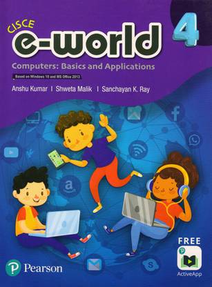 Cisce E-World Class - 4
(Computers Basics And Applications)