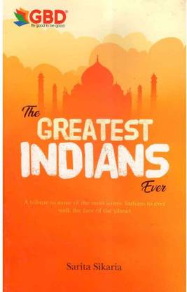 The Greatest Indians Ever By Sarita Sikaria