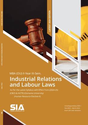 Industrial Relations And Labour Laws (Human Resource Elective-II) MBA II-Year III-Sem (O.U) As Per The Latest Syllabus With Effect Form (2024-25) (CBCS & AICTE) Latest 2024 Edition