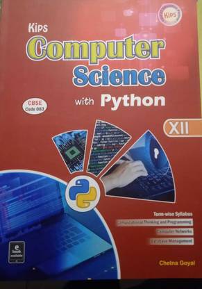 KIPS Computer Science With Python For Class-12 CBSE Code-083 By Chetna Goyal For ( 2023-2024) Examination