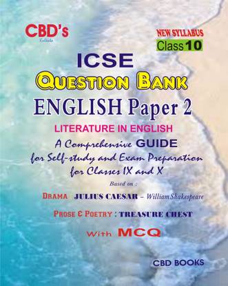 CBD's ICSE Question Bank : ENGLISH PAPER 2 : Literature In English - A Comprehensive Guide For Self-Study And Exam Preparation - Class 10