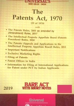 The Patents Act, 1970 With The Patents Rules, 2003 As Amended By (Amendment) Rules, 2019 - Bare Act With Short Notes