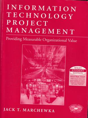 Information Technology Project Management (Providing Measurable Organizational Value