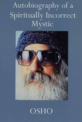 Autobiography Of A Spiritually Incorrect Mystic- OSHO