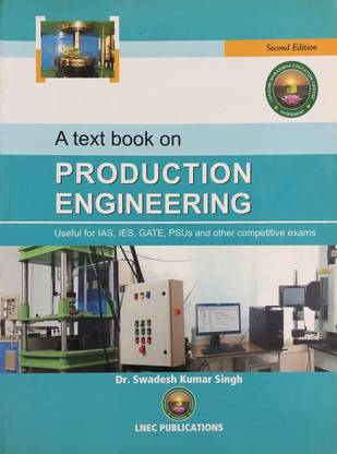 A Text Book On Production Engineering Useful For IAS, IES & GATE