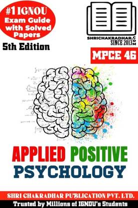 IGNOU MPCE 46 Help Book Applied Positive Psychology (5th Edition) (IGNOU Study Notes/Guidebook Chapter-Wise) For Exam Preparations (New Syllabus) Including Solved Sample Papers IGNOU MA Psychology IGNOU MAPC 2nd Year Mpce46