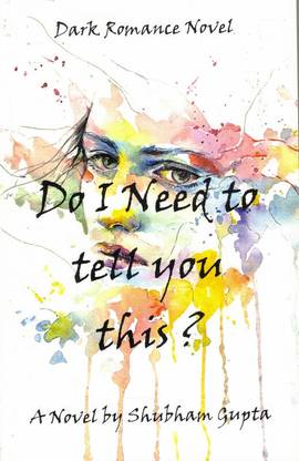 Do I Need To Tell You This- Part-1 (Dark Romance Novel) (15*23)