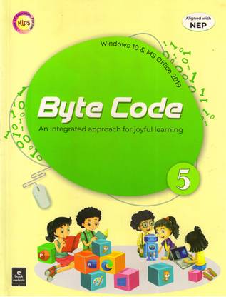 Kips, Byte Code For Class - 5 (Windows 10 & MS Office 2019)