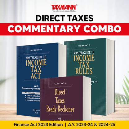 Taxmann's Commentary Combo For Direct Tax Laws | Master Guide To Income Tax Act & Rules And Direct Taxes Ready Reckoner | Finance Act 2023 Edition | A.Y. 2023-24 & 2024-25 | Set Of 3 Books