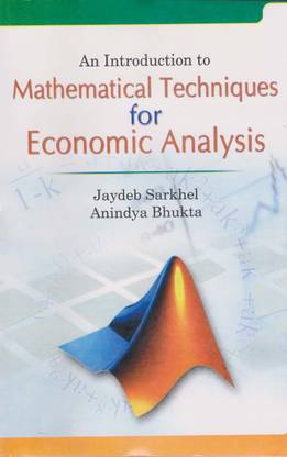 An Introduction To Mathematical Techniques For Economic Analysis By Jaydeb Sarkhel & Anindya Bhakat