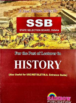 SSB HISTORY STATE SELECTION BOARD, ODISHA For The Post Of Lecturer In HISTORY (Also Useful For UCC/NET/SLET/PG Entrance Guide)