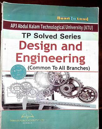 Design And Engineering TP Solved Series KTU ( Common To All Branches) THAKUR PUBLICATIONS, B.tech