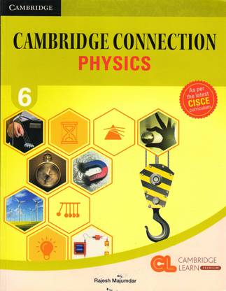 Cisce Cambridge Connection Physics Class - 6