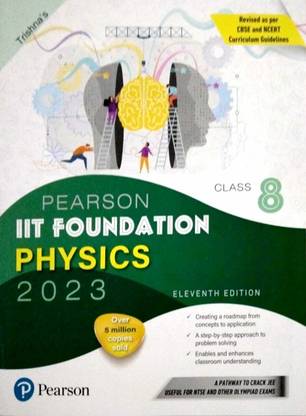 Pearson IIT Foundation Physics Class 8, Revised As Per CBSE And NCERT Curriculum Guidelines With Includes Active App -To Gauge Self Preparation - Fifth Edition 2023 By Pearson