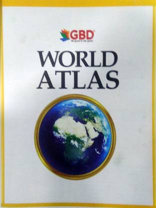 GBD World Atlas| English Medium | Contains Updated And Latest Demographic And Socio Economic Data | Designed With A Key Focus On India | Covering All Aspects Right From Climate To Religion | Contains Comprehensive Maps | Best Atlas