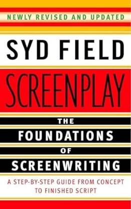Screenplay The Foundations Of Screenwriting