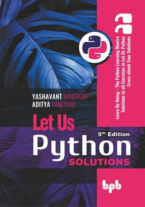 Let Us Python Solutions - 4th Edition - 2022
