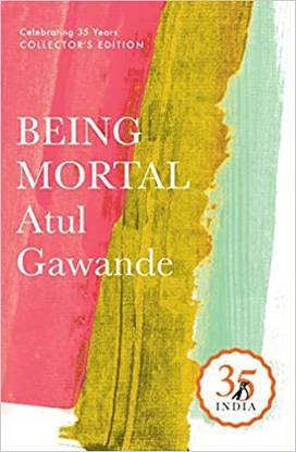 Being Mortal: Medicine And What Matters In The End