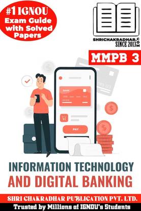 IGNOU MMPB 3 Help Book Information Technology And Digital Banking (IGNOU Study Notes/Guidebook Chapter-Wise) For Exam Studies With Solved Previous Year Question Papers IGNOU MBA Banking & Finance