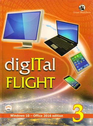 Digital FLIGHT For Class - 3
( Windows 10 - Office 2016 Edition )