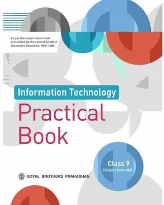 Information Technology Practical Book (With Project Work) For Class IX