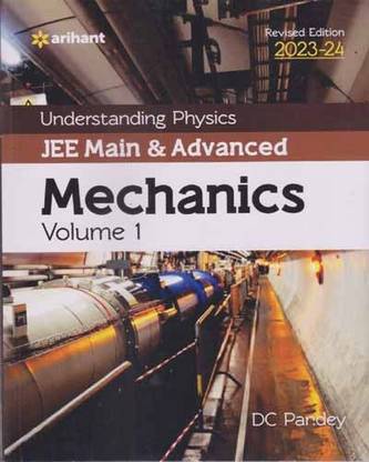 Arihant Understanding Physics Jee Main & Advanced Mechanics [volume -1] [2023-24]by Dc Pandey
