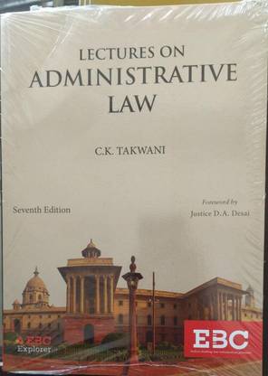 EBC Lectures On Administrative Law By C K Takwani Edition 2022