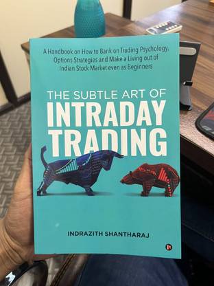 The Subtle Art Of Intraday Trading By Indrazith Shantharaj Latest Edition