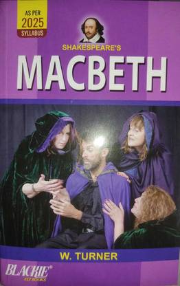 Shakespeare's MACBETH (PARAPHRASE By W. Turner )