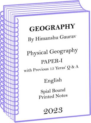Previous 15 Years Question And Answer With Himanshu Sharma Paper-I Physcial Geography Optional Printed Notes For IAS Mains