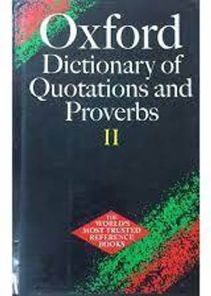 Oxford English Dictionary , Quotations & Proverbs , Language Reference