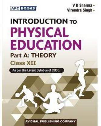 Introducion To Physical Education Part A: Theory Class XII