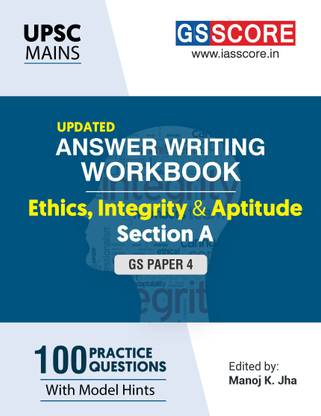 UPSC Mains - Ethics - GS Paper 4 - Answer Writing Workbook - Complete Syllabus Through Questions - 100 Practices Question With Model Hints