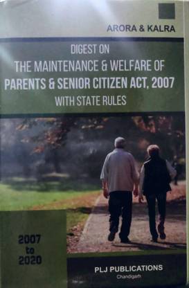 Digest On The Maintenance & Welfare Of Parents & Senior Citizen Act 2007