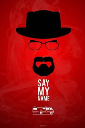 Wall Poster Breaking Bad Say My Name Heisenberg in POSTER LARGE Print on 36x24 INCHES Fine Art Print