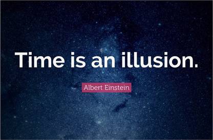 Albert Einstein 'Time Is An Illusion' Quote Poster Paper Print