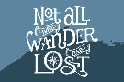 Motivational Quote Poster 'Not All Who Wander Are Lost' Paper Print