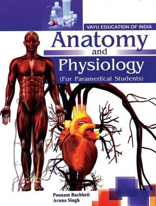 Anatomy & Physiology (For Paramedical Students)  - Anatomy & Physiology (For Paramedical Students) with 1 Disc