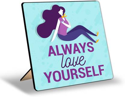 Regalo Casila Always Love Your Self Table Top Decorative Items Quotes Written 6x6 Decorative Showpiece  -  14 cm