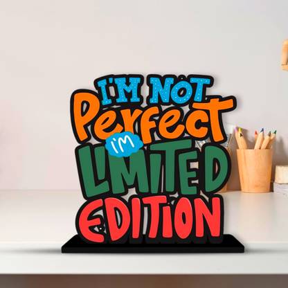 Phirki Studio I'm Not Perfect, I'm Limited Edition Positive Quote Table Decoration,Office Desk Decorative Showpiece - 16 cm