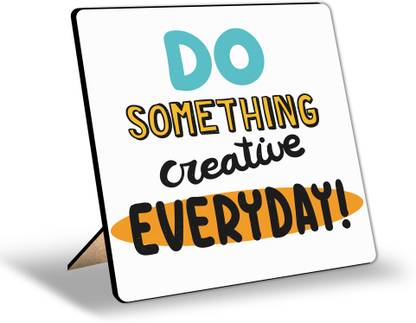 Regalo Casila Do Something Creative Every Day Motivational Quotes for Study Table 6x6 Decorative Showpiece  -  14 cm