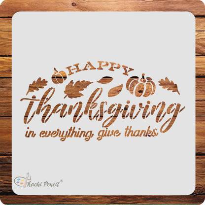Kachi Pencil Happy Thanksgiving give Thanks Stencil for Craft Painting, Scrapbooking |, Size 6 x 6 inch Reusable Stencils for Painting on Wall, Fabric, Wood, and DIY Art Pro jects, Art & Craft Painting Stencil