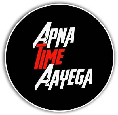 SSICONIC 4 inch Apna Time Aaiga Sticker Circle Size 4x4 inch Self Adhesive Sticker