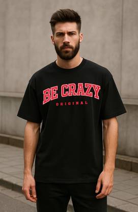 Be Crazy Typography, Solid Men Round Neck Black T-Shirt