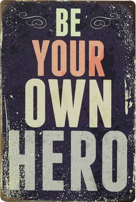 Store2508 Vintage Metal Tin Sign Poster – Be Your Own Hero Sign