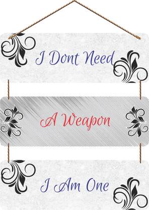 Khatu Crafts I Don't Need A Weapon I Am One Wall Hanging